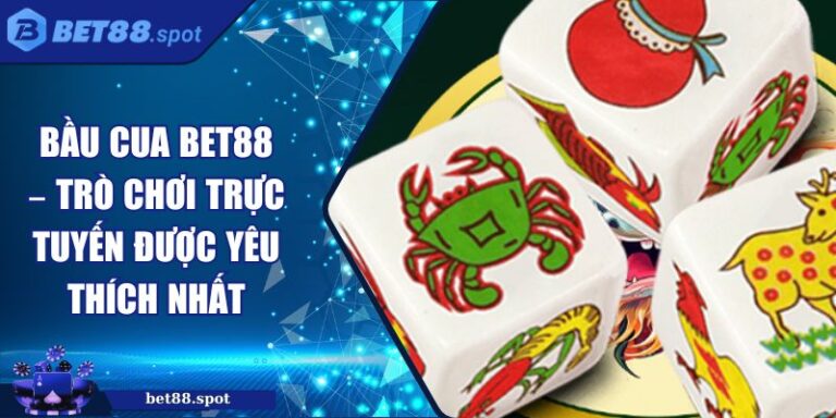 Bầu cua Bet88