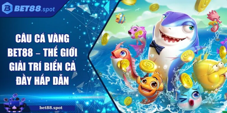 Câu cá vàng Bet88 – Thế Giới Giải Trí Biển Cả Đầy Hấp Dẫn 6 Câu cá vàng Bet88