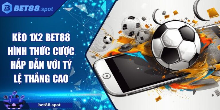 Kèo 1X2 BET88
