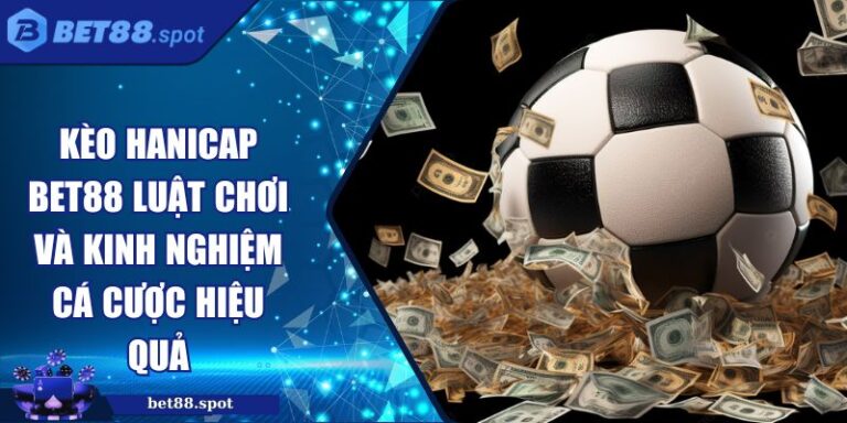 Kèo Hanicap BET88