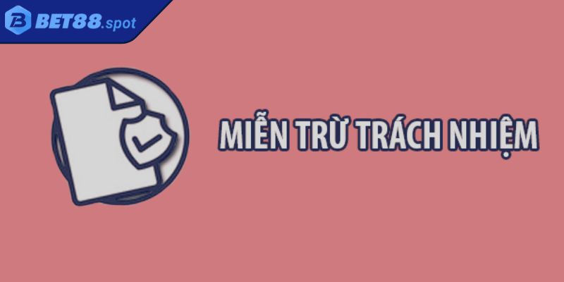 Miễn Trừ Trách Nhiệm 3 Các quy định miễn trừ trách nhiệm khác hội viên cần nắm rõ