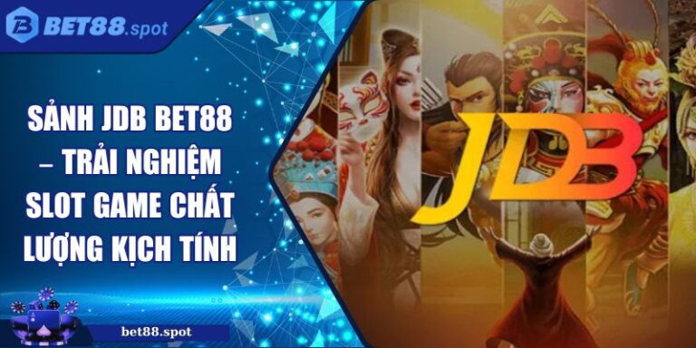 Sảnh JDB Bet88