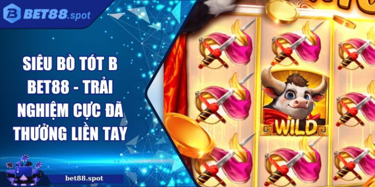 siêu bò tót B Bet88