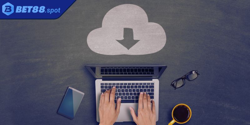 Tải App bet88 3 Lưu ý khi tải BET88 tránh xảy ra nguy cơ lỗi