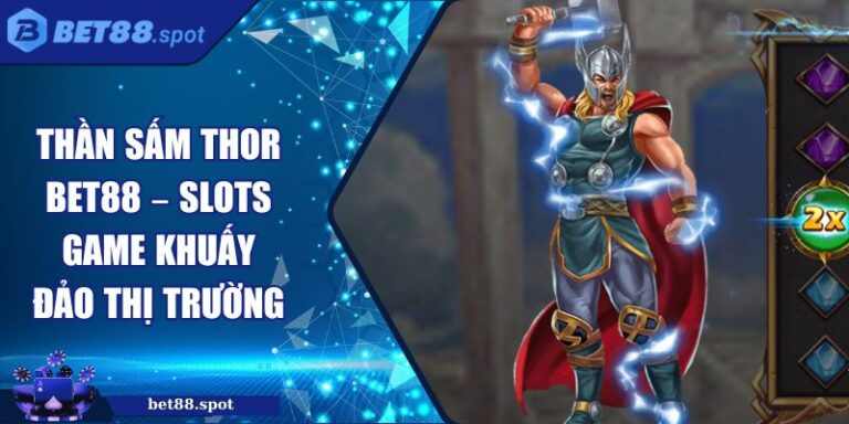 Thần Sấm Thor Bet88