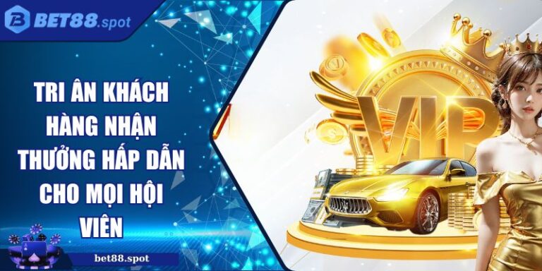 Tri Ân Khách Hàng Nhận Thưởng Hấp Dẫn Cho Mọi Hội Viên 4 tri ân khách hàng